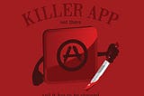 The App: from Killer to Mother