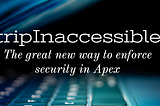 StripInaccessible: The great new way to enforce security in Apex
