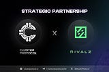 Partnership Announcement: Rivalz and Cluster Protocol Join Forces