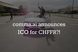 comma.ai’s CHFFR ICO Announcement