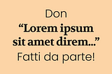 Don “Lorem ipsum”, fatti da parte!