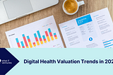 Digital Health Valuation Trends in 2022