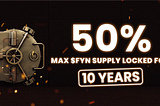 Affyn Locks 50% of $FYN Maximum Supply for 10 Years