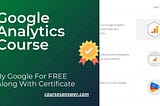 Google Analytics FREE Course With Certificate By Google