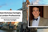 Meet Nicholas Fainlight, a London Professional
