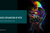 A Basic Explanation of NFTs