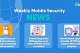 Weekly Cybersecurity News