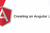How to create a library and use it angular Application