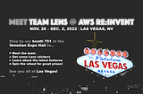 Meet Team Lens @ AWS re:Invent