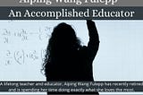 Aiping Wang Fulepp — An Accomplished Educator