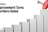 When Improvement Turns Into a Numbers Game