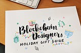 Blockchain Designers Holiday Gift Guide
