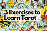 3 Exercises to Learn Tarot (Faster)