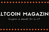 Crypto is dead! Or is it?