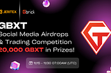 GBXT Social Media Airdrops & Trading Competition: 20,000 GBXT in Prizes!