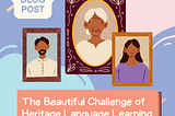 The Beautiful Challenge of Heritage Language Learning
