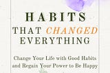 Habits That Changed Everything