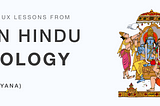 Unveiling the UX Lessons from Indian Hindu Mythology — Part 1