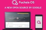 Fuchsia — a next-gen OS from Google