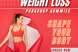 Puradrop Gummies: Effective for Weight Management?