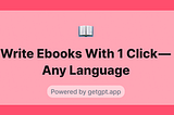 Write Ebooks With 1 Click — Any Language