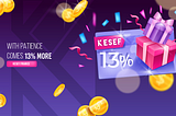 Kesef is celebrating development phase with 13% extra rewards.