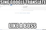 Playing with Translation in Google Translate API