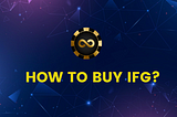 HOW TO BUY IFG?