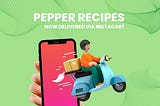 Pepper Launches Shoppable Recipes with Instacart Collaboration