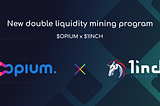 Opium announces double liquidity mining with 1inch