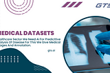 Revealing the potential of medical datasets to revolutionize healthcare