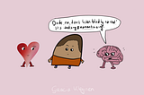 An illustrated character in the middle. On the left a cute-looking heart on legs with fluttery eyelashes. On the right a concerned brain on legs, telling the character in the middle “Dude, no, don’t listen blindly to that! It’s idealizing and romanticizing!”