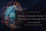 NC3 IN A MULTIPOLAR NUCLEAR WORLD: BIG STRUCTURES AND LARGE PROCESSES