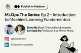 MLOps The Series: Ep.2 — Introduction to Machine Learning Fundamentals