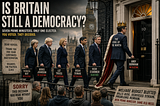 Is Britain Still a Democracy?