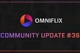 OmniFlix Network — Community Update #36