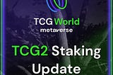 TCG2 Staking: Updates, Information and Troubleshooting