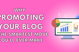 Blog Promotion - The Most Important Thing for Any Blogger?