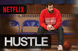 ‘Hustle’ Sports & Cinema Collaborate to Create a Masterpiece