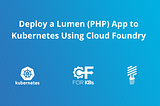 Deploying Your First PHP Application to Kubernetes Using Cloud Foundry
