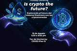 Is crypto the future ? — Mxweb3 en Venture Café Monterrey