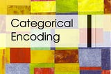 Categorical Encoding