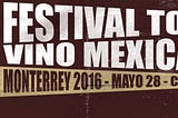 5 Consejos pa’ disfrutar el Festival @TomaVinoMexicano