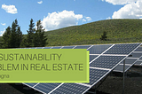 The Sustainability Problem In Real Estate