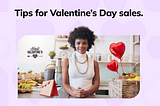 Tips For Valentine’s Day Sales?