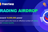 Powerswap Trading Airdrop Event