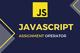 JavaScript Operators / Assignment operators / JavaScript for beginners (2.0)