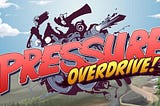 Pressure Overdrive Review