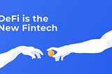 DeFi is the New Fintech