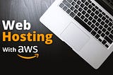 Web Hosting with AWS